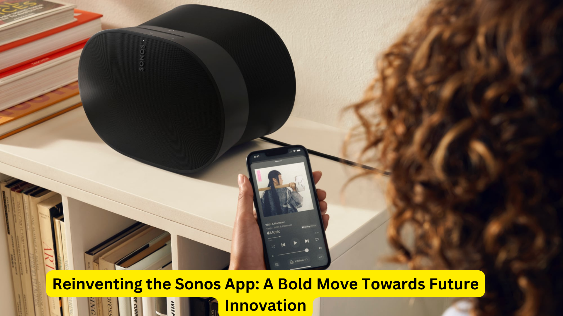 Reinventing the Sonos App: A Bold Move Towards Future Innovation