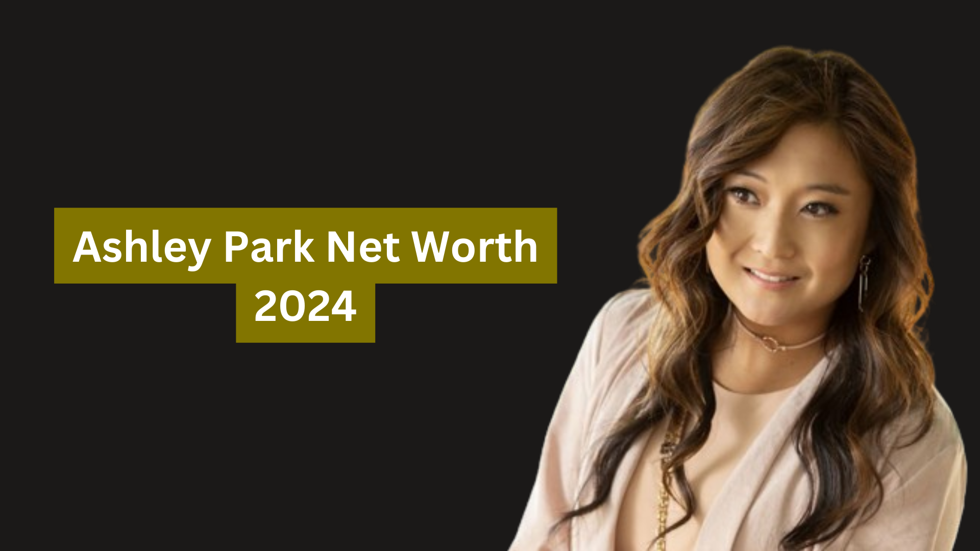 Ashley Park Net Worth 2024